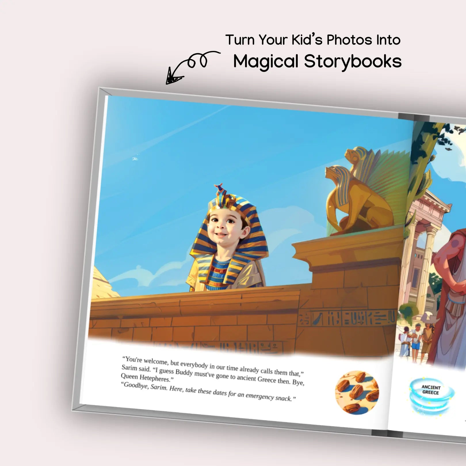 Illustrated storybook page showing a personalized cartoon child dressed as an Egyptian pharaoh in front of ancient ruins, with the caption 'Turn Your Kid’s Photos Into Magical Storybooks.