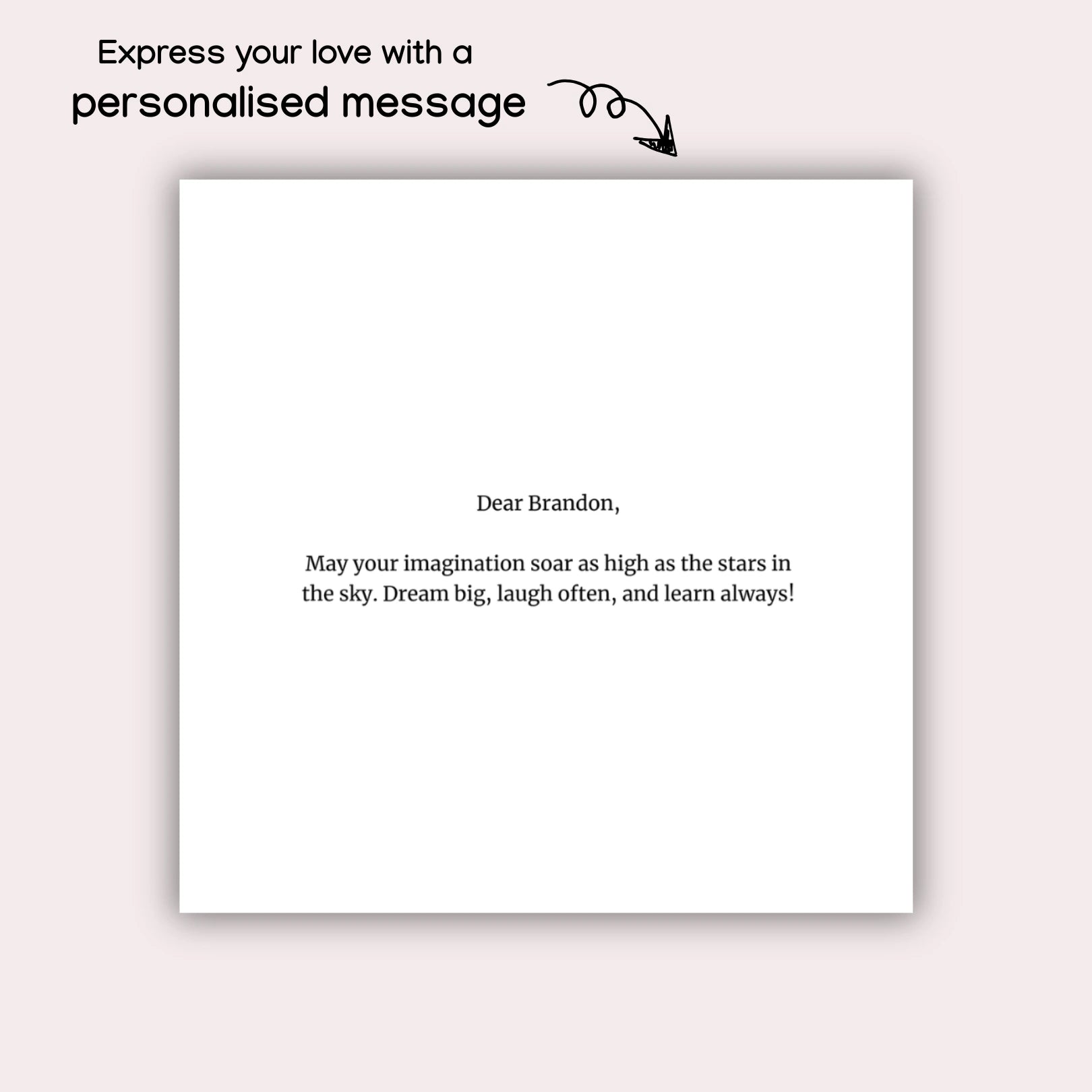 Page in a personalized storybook showing a handwritten message that reads, "Dear Brandon, May your imagination soar as high as the stars in the sky. Dream big, laugh often, and learn always!"