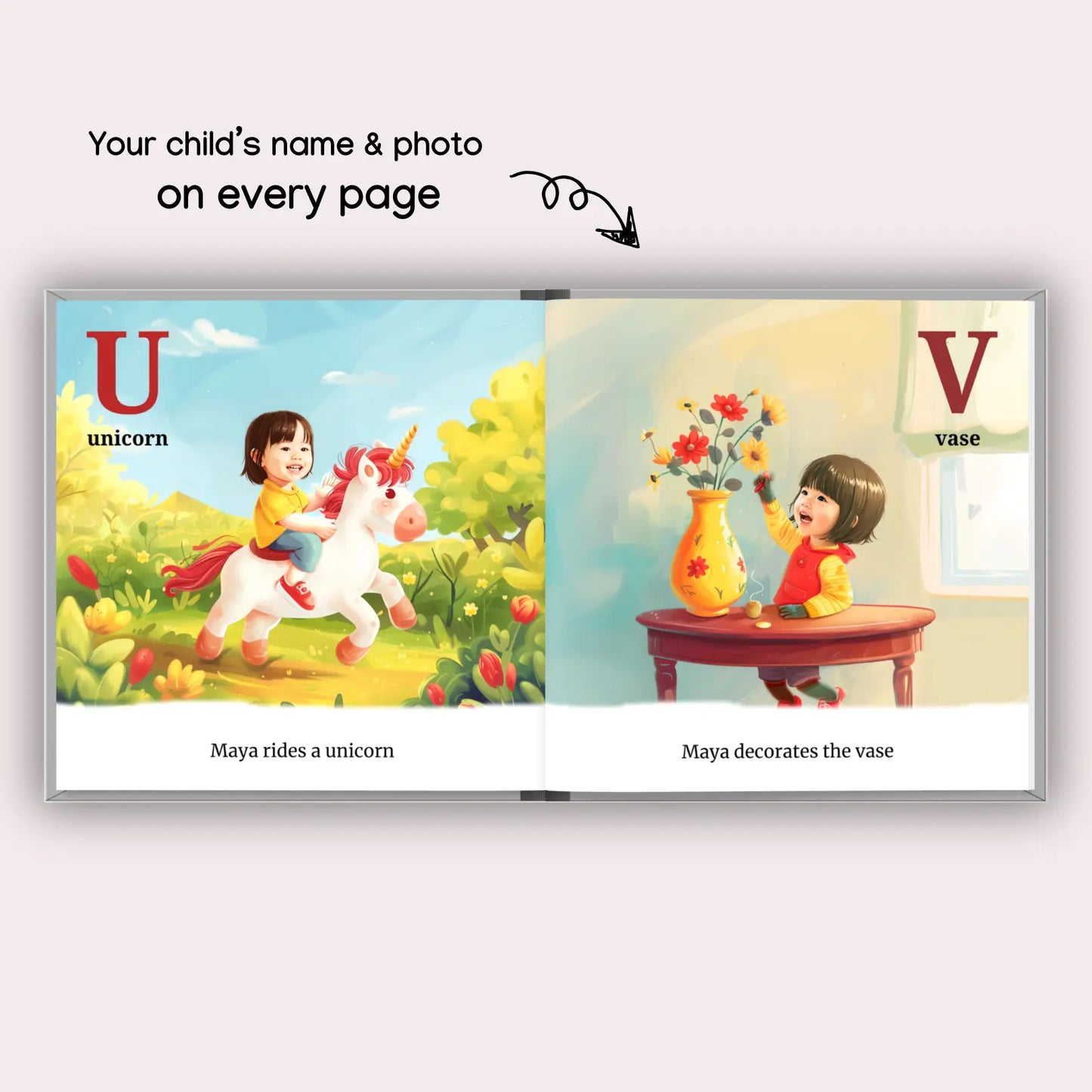 Open pages of the personalized alphabet book illustrating the letter U with "unicorn" and Maya riding a unicorn, and the letter V with "vase" and Maya decorating a vase of flowers. The corresponding text reads, "Maya rides a unicorn" and "Maya decorates the vase."